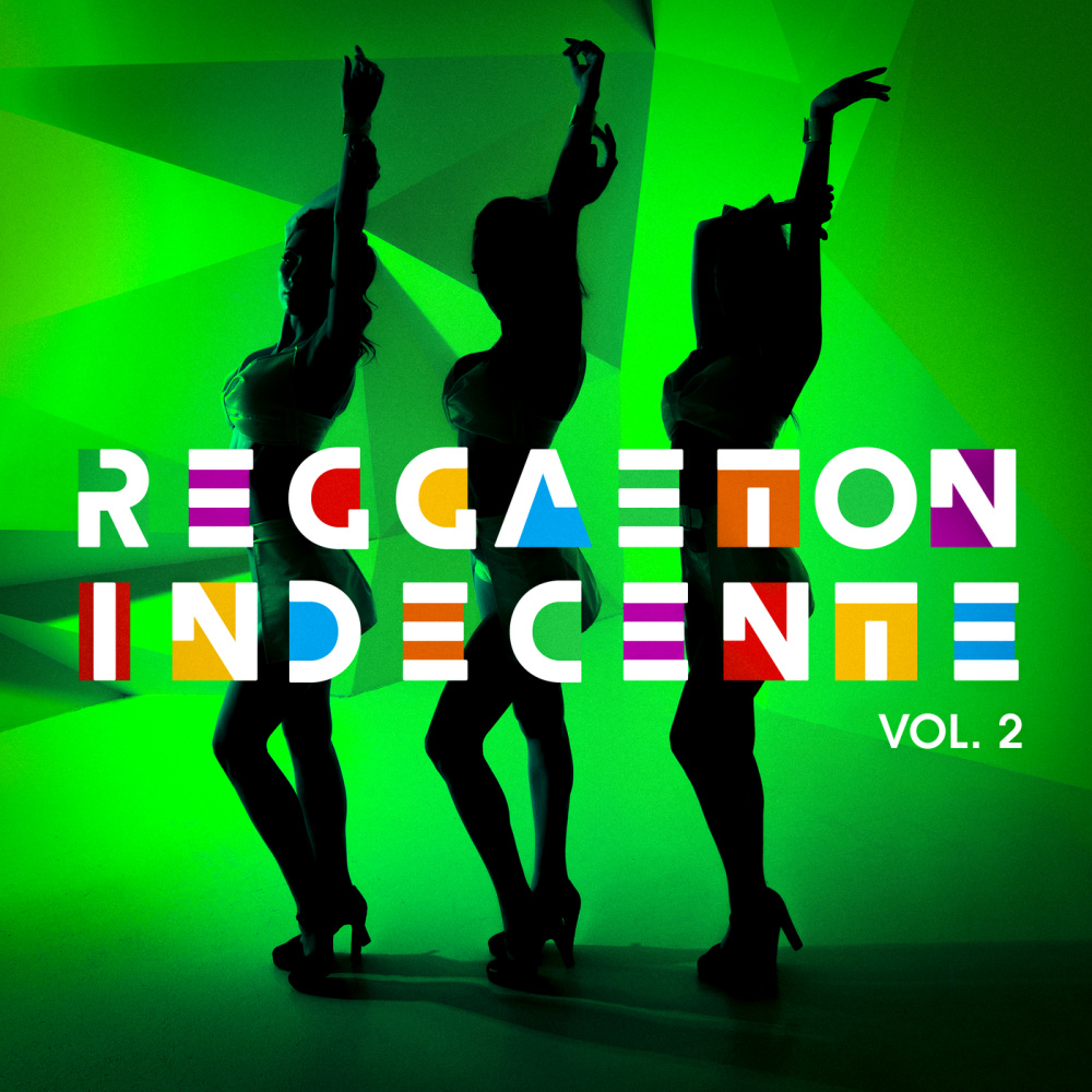 Reggaetón Indecente Vol. 2 (Explicit)