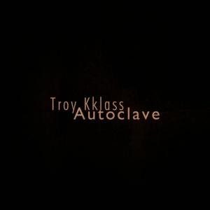 อัลบัม Autoclave ศิลปิน Troy Kklass