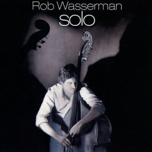 收聽Rob Wasserman的Ode To Casals歌詞歌曲