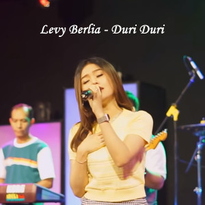 收听Levy Berlia的Duri Duri歌词歌曲