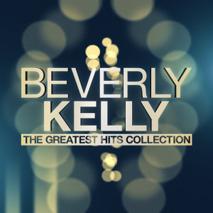 Beverly Kelly的專輯The Greatest Hits Collection