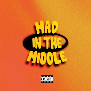 ดาวน์โหลดและฟังเพลง MAD IN THE MIDDLE (Explicit) พร้อมเนื้อเพลงจาก IVRY