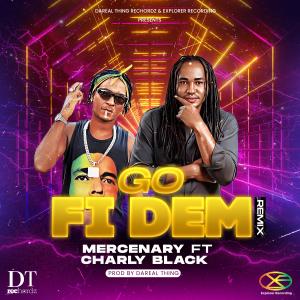อัลบัม Go Fi Dem (Remix) (Explicit) ศิลปิน Mercenary