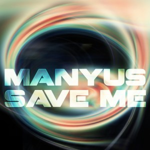 Listen to Save Me (Manyus) song with lyrics from Manyus