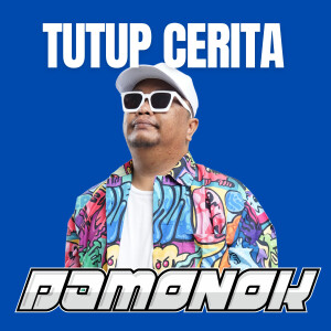 收聽DAMONOK的Tutup Cerita (Remix)歌詞歌曲