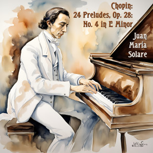 Album Chopin: 24 Preludes, Op. 28: No. 4 in E Minor oleh Fryderyk Chopin