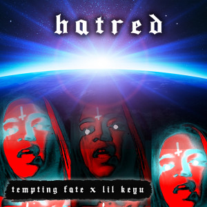 Dengarkan Hatred (Explicit) lagu dari Tempting Fate dengan lirik