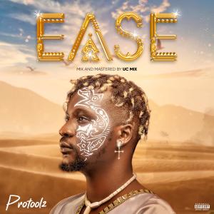 ดาวน์โหลดและฟังเพลง Ease พร้อมเนื้อเพลงจาก PROTOOLZ