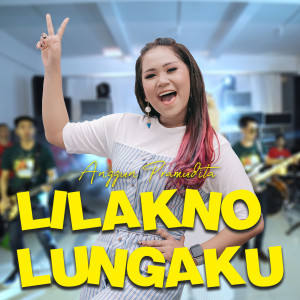 Dengarkan Lilakno Lungaku lagu dari Anggun Pramudita dengan lirik