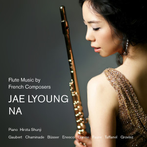 나재령的專輯Flute Music By French Composers (Jae Lyoung Na)