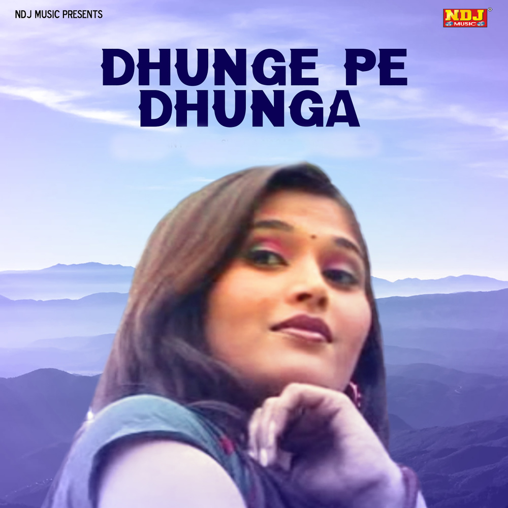 Dhunge Pe Dhunga