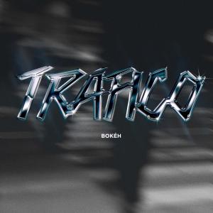 ดาวน์โหลดและฟังเพลง TRÁFICO พร้อมเนื้อเพลงจาก Bokeh