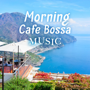 Relax α Wave的專輯Morning Cafe Bossa Music