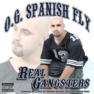 O.G. Spanish Fly的專輯Real Gangsters (Explicit)