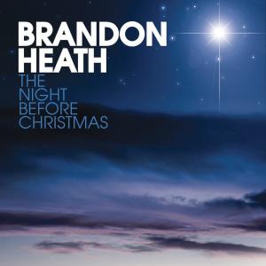 ดาวน์โหลดและฟังเพลง The Night Before Christmas พร้อมเนื้อเพลงจาก Brandon Heath