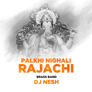 Listen to Palkhi Nighali Rajachi Brass Band song with lyrics from DJ Nesh