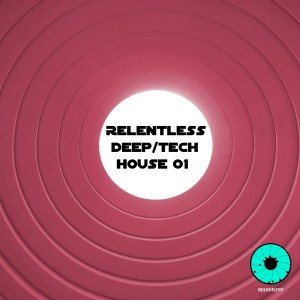 Various Artists的專輯Relentless Deep / Tech House 01