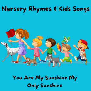 Nursery Rhymes and Kids Songs的專輯You Are My Sunshine My Only Sunshine