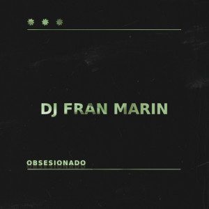 อัลบัม Obsesionado [Turreo Edit] ศิลปิน Dj Fran Marin