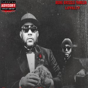Bone Grissle Familia的專輯Loyalty (Explicit)