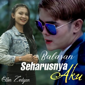 Dengarkan lagu Balasan Seharusnya Aku nyanyian Ellen zerlyan dengan lirik