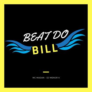 Listen to Beat Do Bill (Explicit) song with lyrics from Dj Menor K