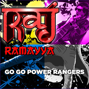 收聽Raj Ramayya的Go Go Power Rangers歌詞歌曲