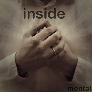 ดาวน์โหลดและฟังเพลง Inside พร้อมเนื้อเพลงจาก Mental
