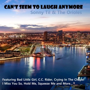 Album Can't Seem To Laugh Anymore oleh The Orioles