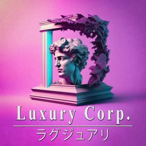 Album Luxury Corp. ラグジュアリ oleh THALREX