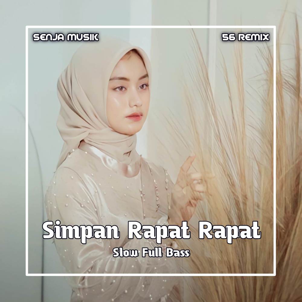 DJ Simpan Rapat Rapat Slow Full Bass 2024 (Remix)