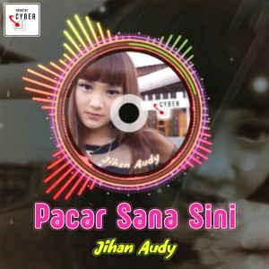 Dengarkan Pacar Sana Sini (Remix) lagu dari Jihan Audy dengan lirik