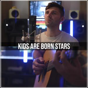 收聽Ben Woodward的Kids Are Born Stars (Acoustic)歌詞歌曲