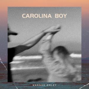 收聽Hannah Onley的Carolina Boy歌詞歌曲