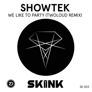 Dengarkan lagu We Like to Party (twoloud Radio Edit) nyanyian Showtek dengan lirik