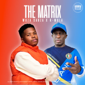 Listen to The Matrix song with lyrics from Woza Sabza