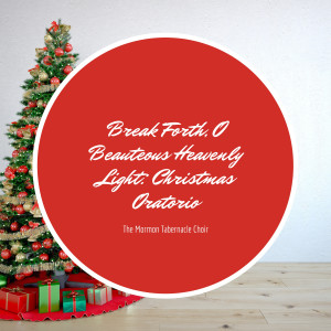 Break Forth, O Beauteous Heavenly Light: Christmas Oratorio