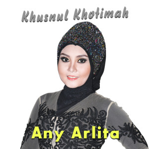 Listen to Khusnul Khotimah song with lyrics from Any Arlita