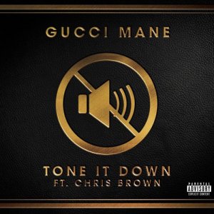 ดาวน์โหลดและฟังเพลง Tone It Down (feat. Chris Brown) พร้อมเนื้อเพลงจาก Gucci Mane
