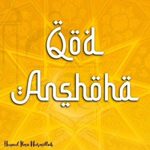 Listen to Qod Anshoha song with lyrics from Husnul Ilma Nurmillah
