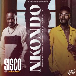 ดาวน์โหลดและฟังเพลง Nkondo (feat. Goddy Zambia) พร้อมเนื้อเพลงจาก Sisco