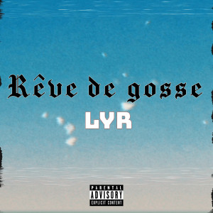 Lyr的專輯Rêve de gosse (Explicit)