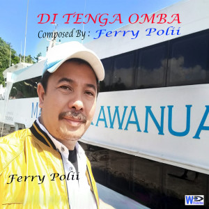 Listen to Di Tenga Omba song with lyrics from Ferry Polii
