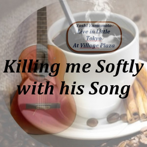 Dengarkan lagu Killing Softly with His Song (Live) nyanyian Yoshi Yamamoto dengan lirik