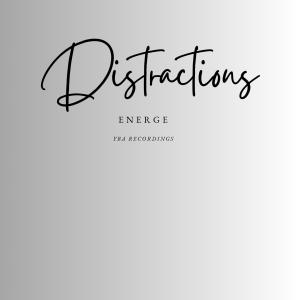 收聽Energe的Distractions (Explicit)歌詞歌曲