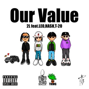 2L的专辑Our Value (feat. Leo, Hash & T-2O)