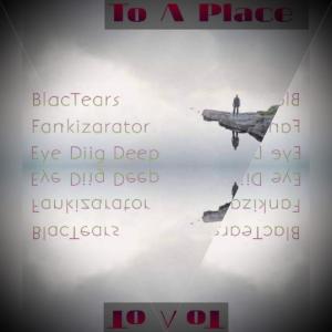 ดาวน์โหลดและฟังเพลง To A Place พร้อมเนื้อเพลงจาก Eye Diig Deep