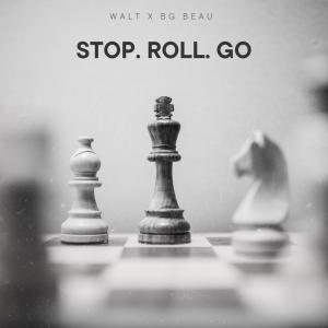 Stop, Roll, Go (feat. BG Beau) (Explicit)