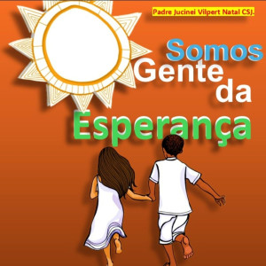 收聽Padre Jucinei Vilpert Natal CSJ.的Somos Gente da Esperança歌詞歌曲