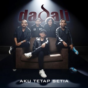 收聽Dadali的Aku Tetap Setia歌詞歌曲